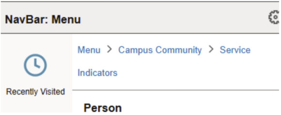 A section of a web interface showing the "NavBar: Menu" view. On the left is a "Recently Visited" section with a blue clock icon. On the right is a breadcrumb navigation path that reads "Menu > Campus Community > Service Indicators." Below the breadcrumb, there is a header labeled "Person." A gear icon for settings is visible in the top right corner.
